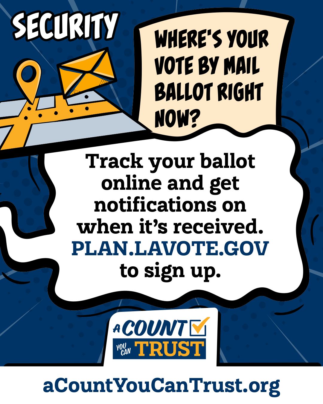 Security. Where's your Vote by Mail ballot right now? Track your ballot online and get notifications on when it's received. plan.lavote.gov to sign up.
