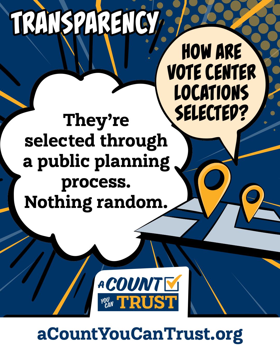 Transparency. How are vote center locations selected? They're selected through a public planning process. Nothing random.