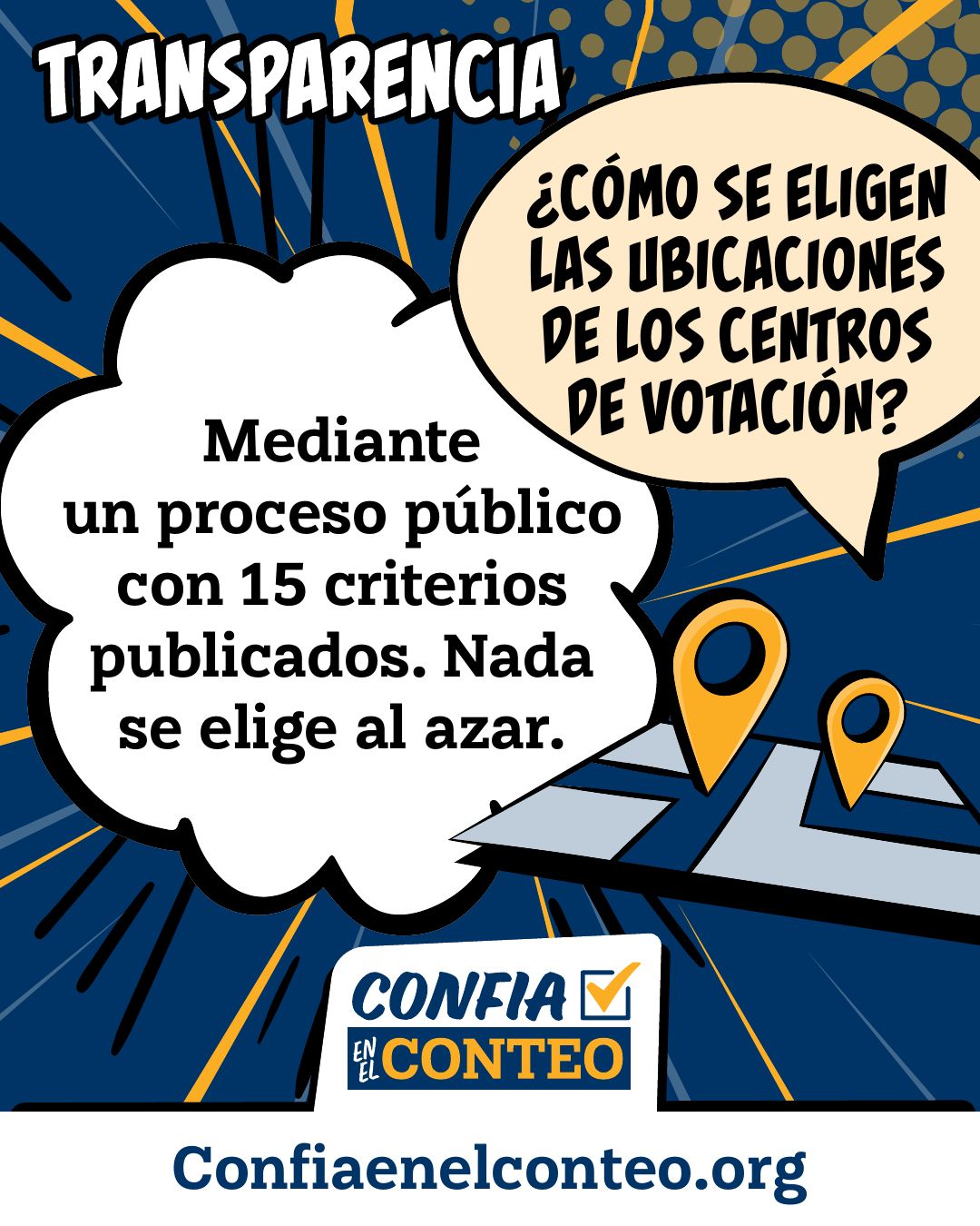 Transparencia. ¿Cómo se eligen las ubicaciones de los centros de votación? Mediante un proceso público con 15 criterios publicados. Nada se elige al azar.
